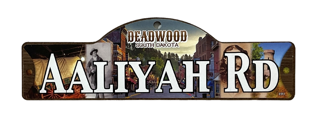 Aaliyah Rd — actual photographed Deadwood street sign