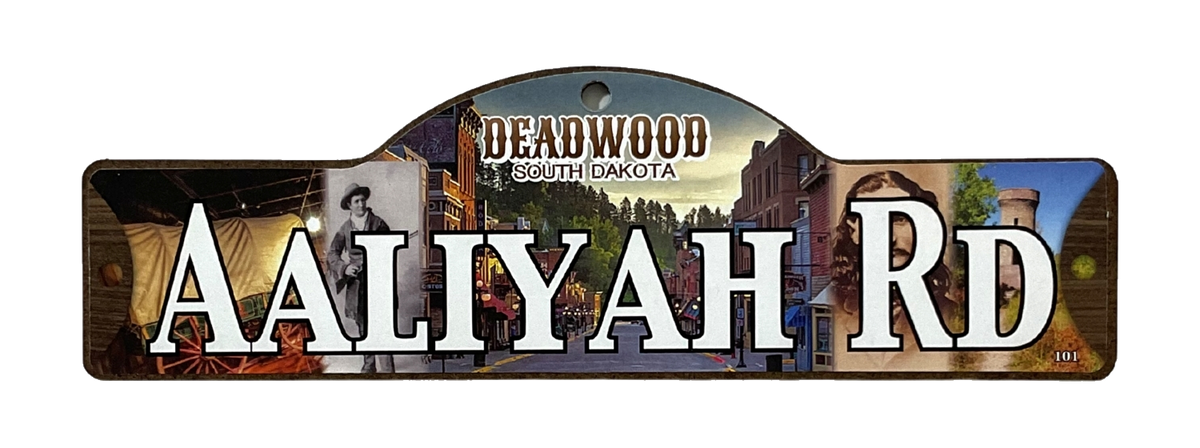Aaliyah Rd — actual photographed Deadwood street sign