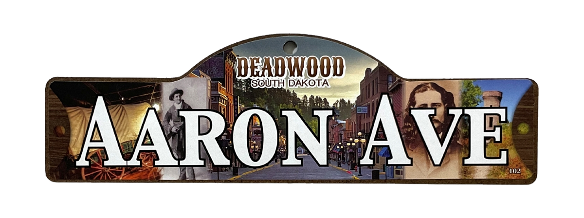 Aaron Ave — actual photographed Deadwood street sign