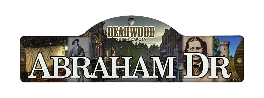 Abraham Dr — actual photographed Deadwood street sign