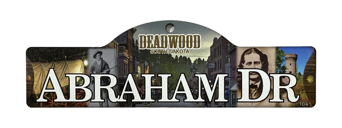 Abraham Dr — actual photographed Deadwood street sign