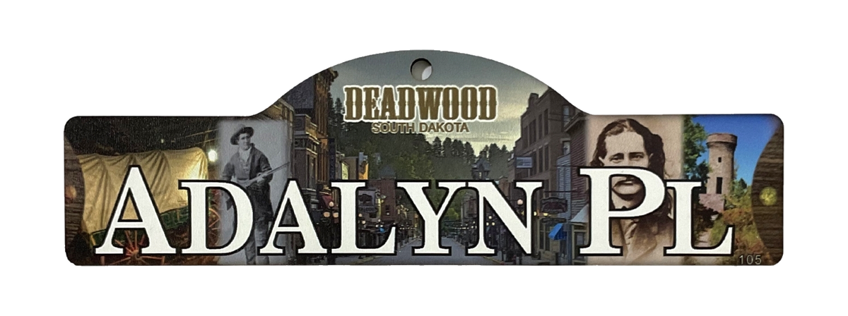 Adalyn Pl — actual photographed Deadwood street sign