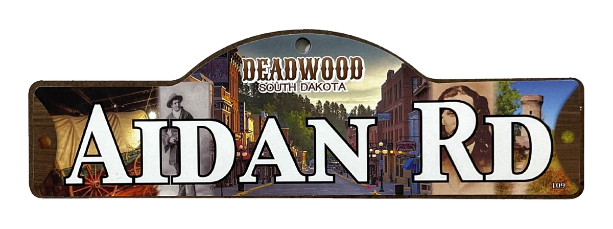 Aidan Rd — actual photographed Deadwood street sign