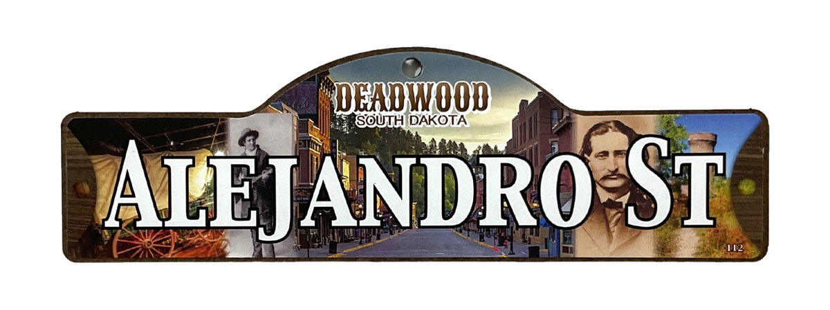 Alejandro St — actual photographed Deadwood street sign