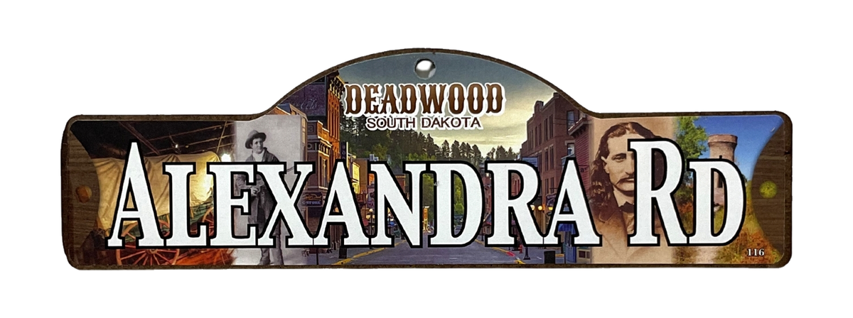 Alexandra Rd — actual photographed Deadwood street sign