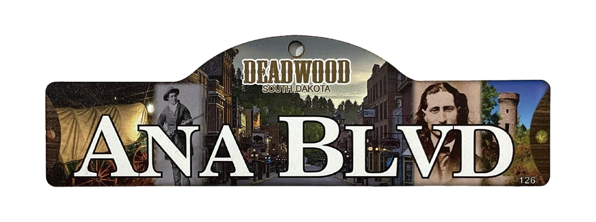 Ana Blvd — actual photographed Deadwood street sign