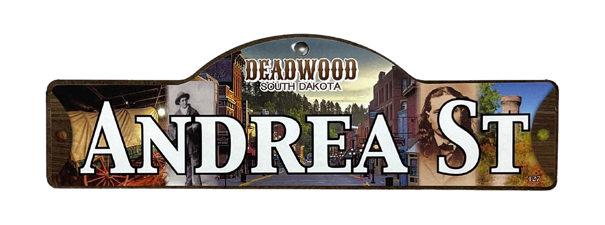 Andrea St — actual photographed Deadwood street sign