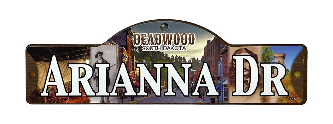 Arianna Dr — actual photographed Deadwood street sign