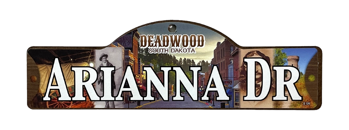 Arianna Dr — actual photographed Deadwood street sign
