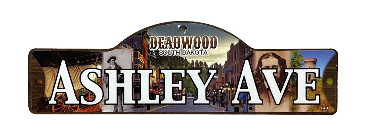Ashley Ave — actual photographed Deadwood street sign