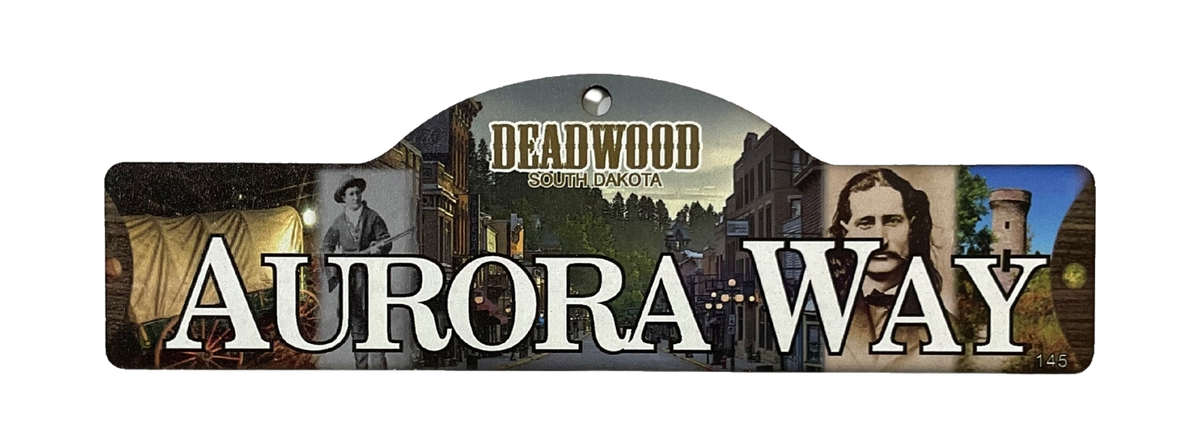 Aurora Way — actual photographed Deadwood street sign