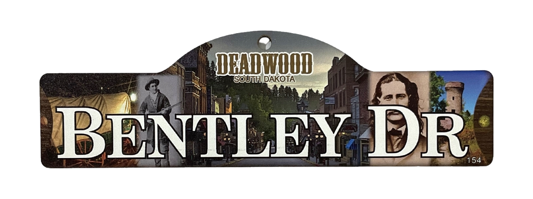 Bentley Dr — actual photographed Deadwood street sign