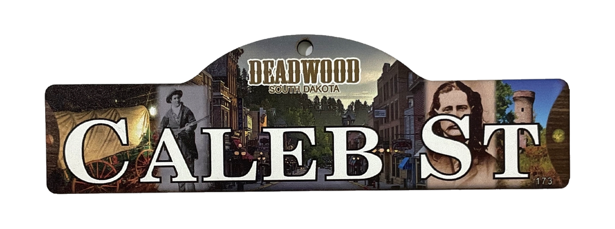 Caleb St — actual photographed Deadwood street sign