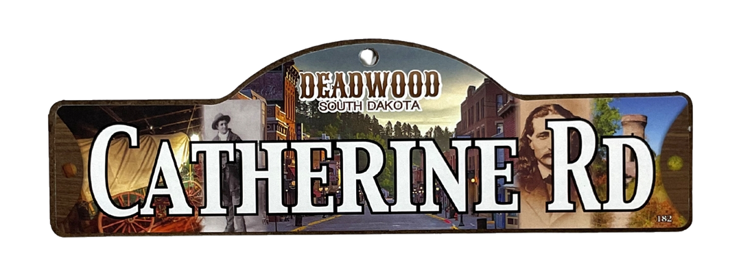 Catherine Rd — actual photographed Deadwood street sign