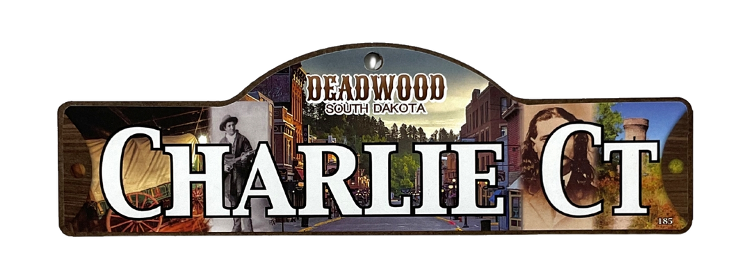 Charlie Ct — actual photographed Deadwood street sign