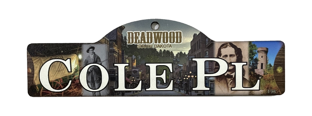 Cole Pl — actual photographed Deadwood street sign