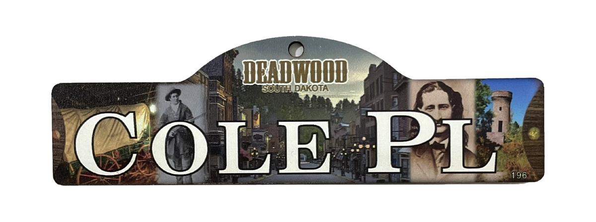 Cole Pl — actual photographed Deadwood street sign