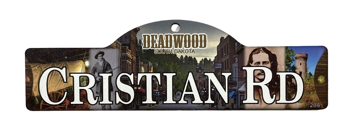 Cristian Rd — actual photographed Deadwood street sign