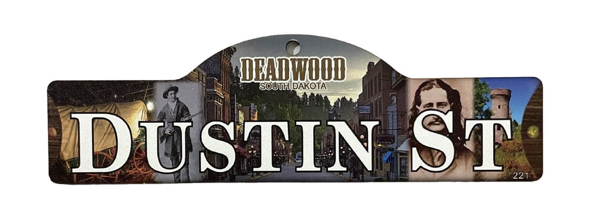 Dustin St — actual photographed Deadwood street sign