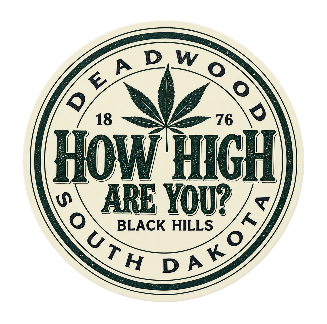 Deadwood How High Are You Cannabis Leaf Round Sticker — isolated product view