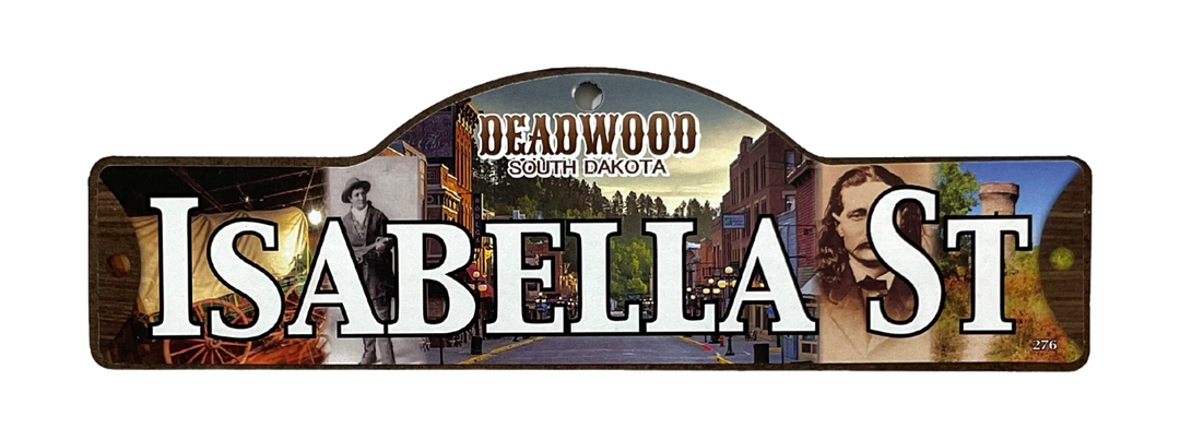 Isabella St — actual photographed Deadwood street sign