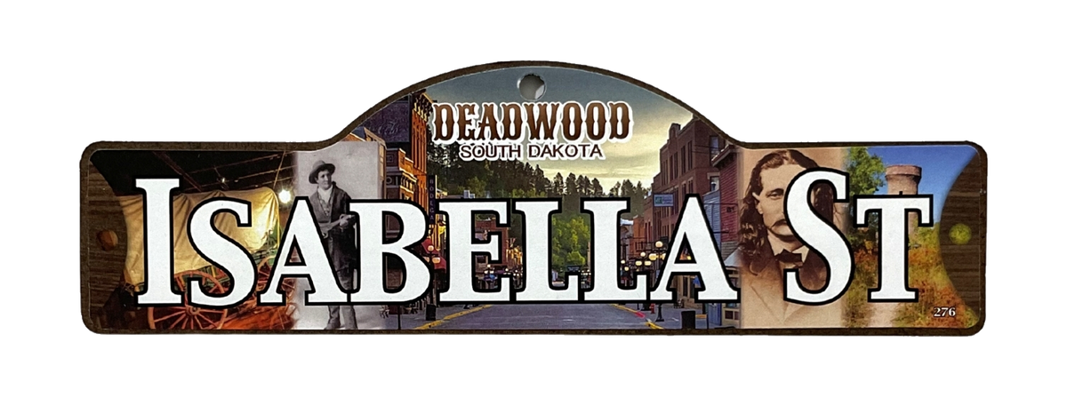 Isabella St — actual photographed Deadwood street sign