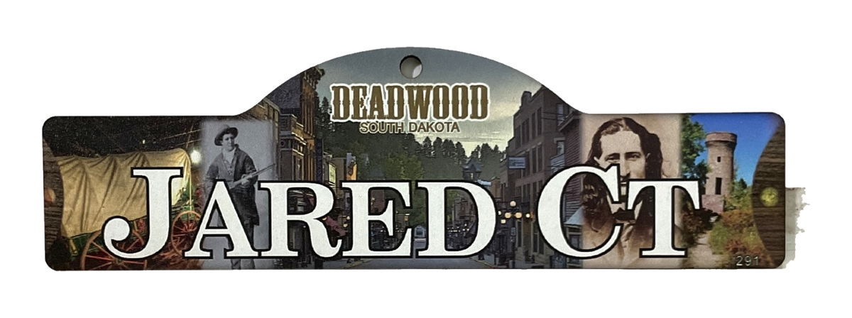 Jared Ct — actual photographed Deadwood street sign
