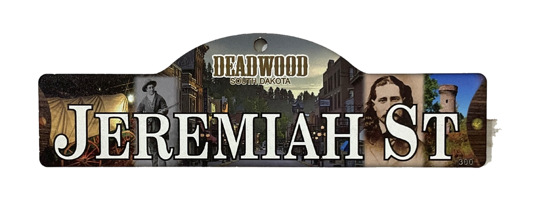 Jeremiah St — actual photographed Deadwood street sign