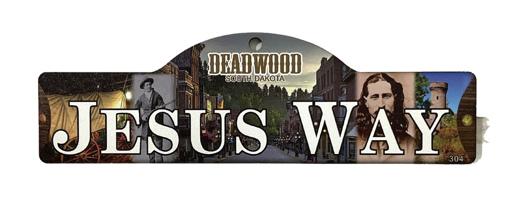 Jesus Way — actual photographed Deadwood street sign