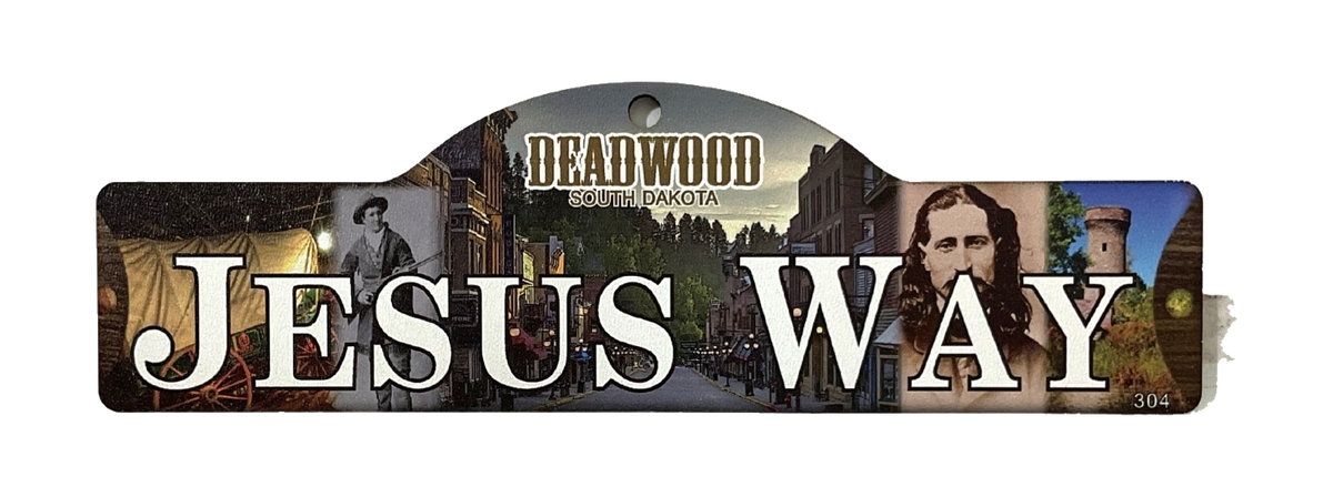 Jesus Way — actual photographed Deadwood street sign