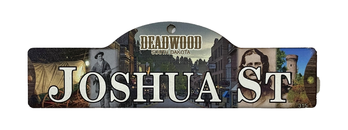 Joshua St — actual photographed Deadwood street sign