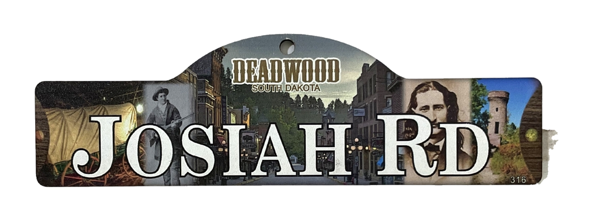 Josiah Rd — actual photographed Deadwood street sign
