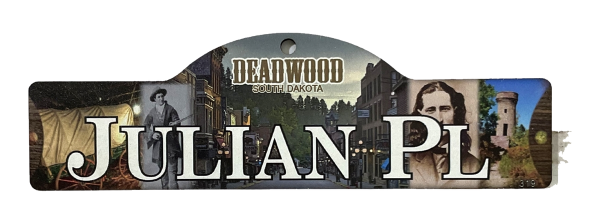 Julian Pl — actual photographed Deadwood street sign
