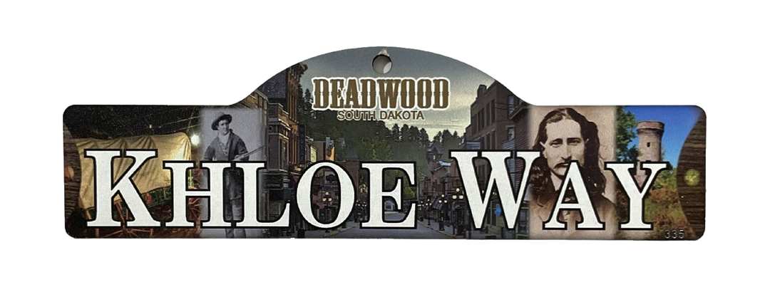 Khloe Way — actual photographed Deadwood street sign