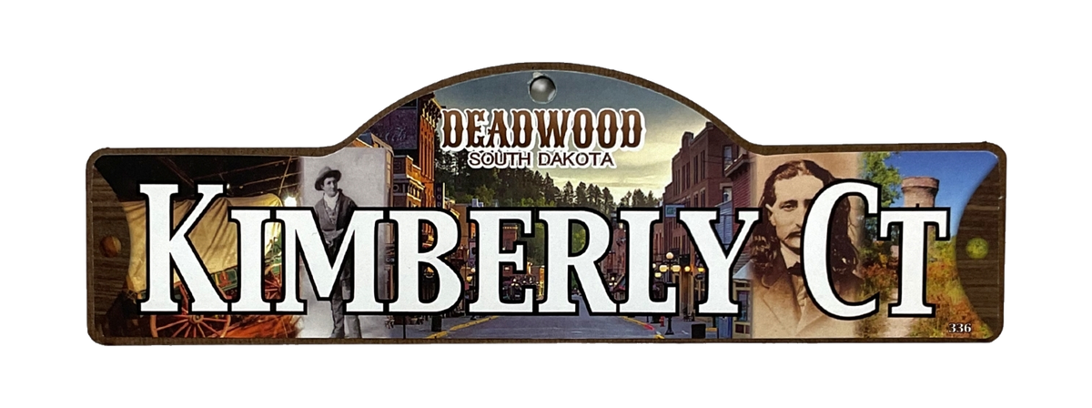 Kimberly Ct — actual photographed Deadwood street sign