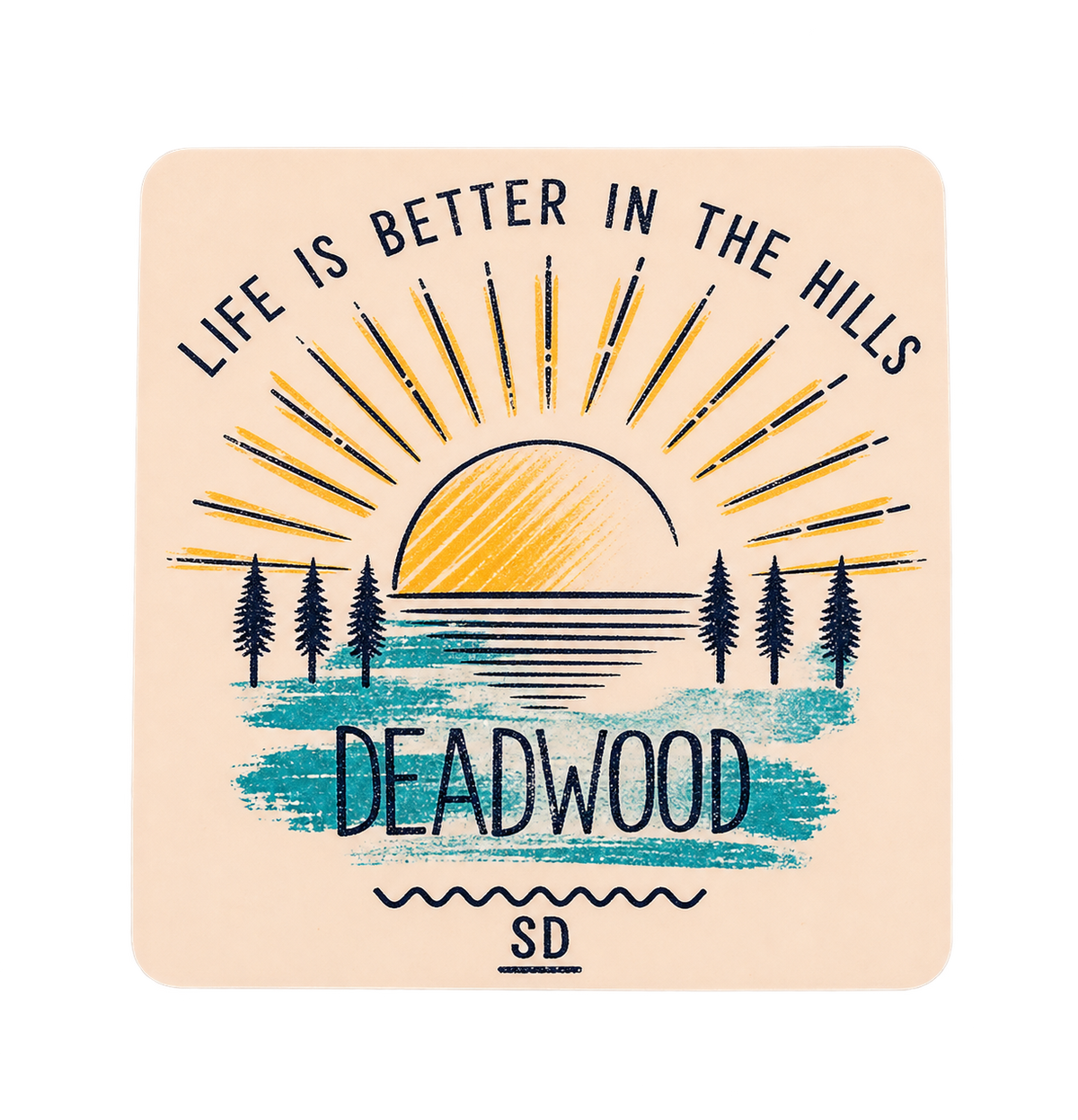 Deadwood Life Is Better in the Hills Sunset Sticker — isolated product view