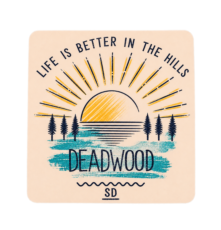 Deadwood Life Is Better in the Hills Sunset Sticker — isolated product view