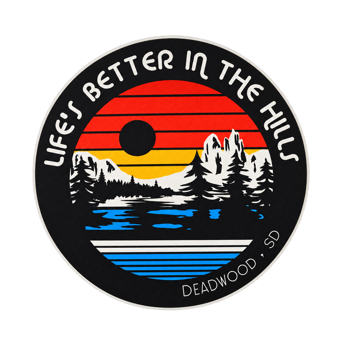 Deadwood Life's Better in the Hills Round Sticker — isolated product view