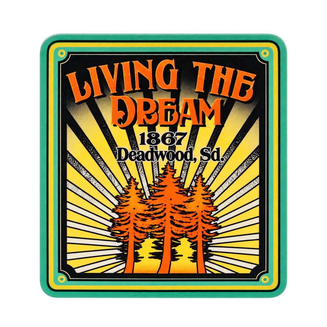 Deadwood Living the Dream Sunburst Sticker — isolated product view