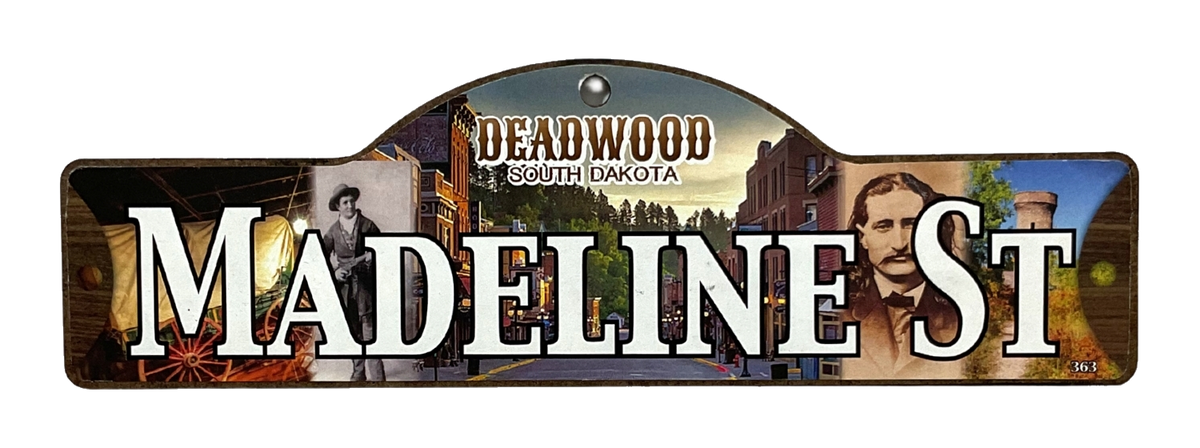 Madeline St — actual photographed Deadwood street sign
