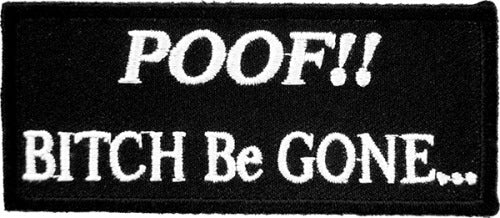 Poof! Bitch Be Gone Patch, Funny Patches — detail view 1