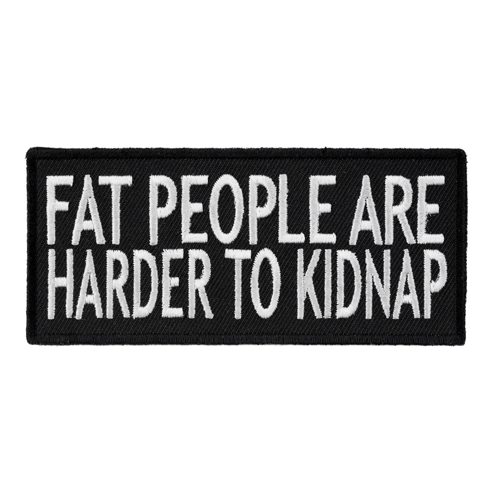Fat People Are Harder To Kidnap, Funny Sayings Patches — product image