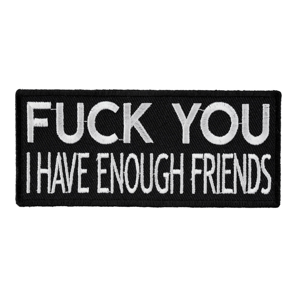 Fuck You I Have Enough Friends, Funny Patches — product image