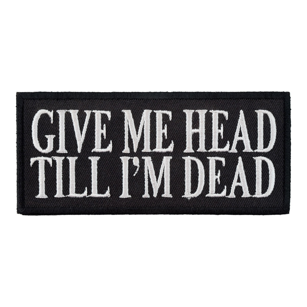 Give Me Head Till I&