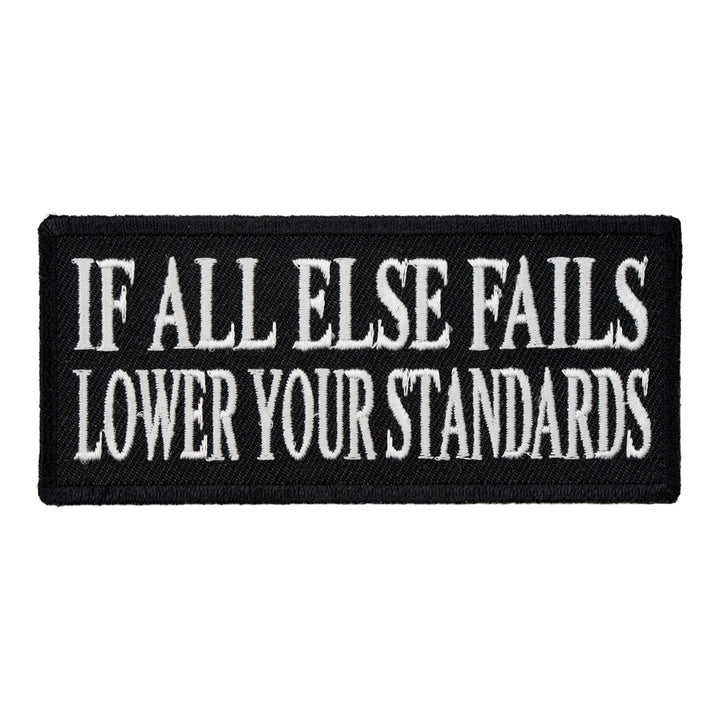 If All Else Fails Lower Your Standards Patch, Funny Patches — product image