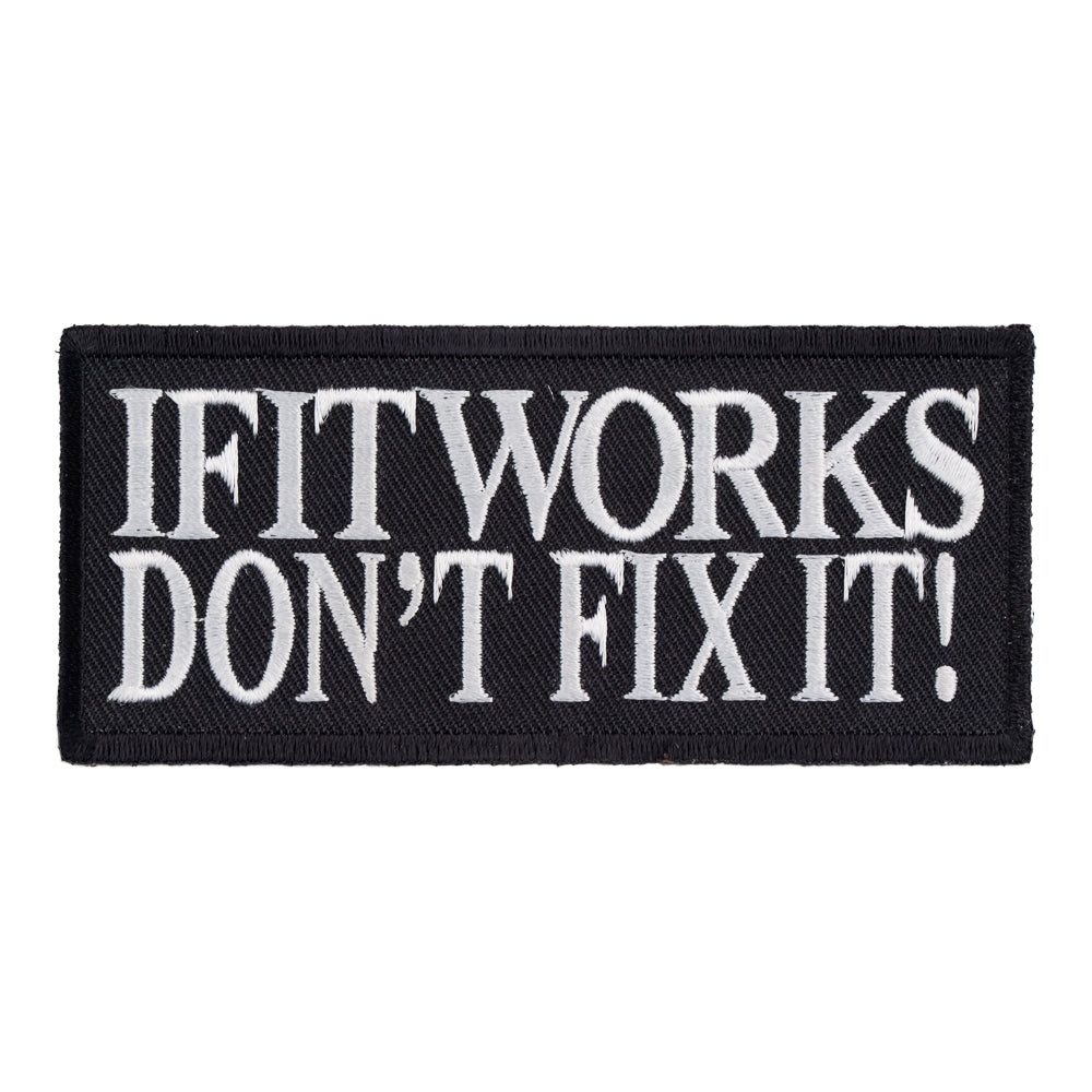 If It Works Don't Fix It Patch, Funny Sayings Patches — product image