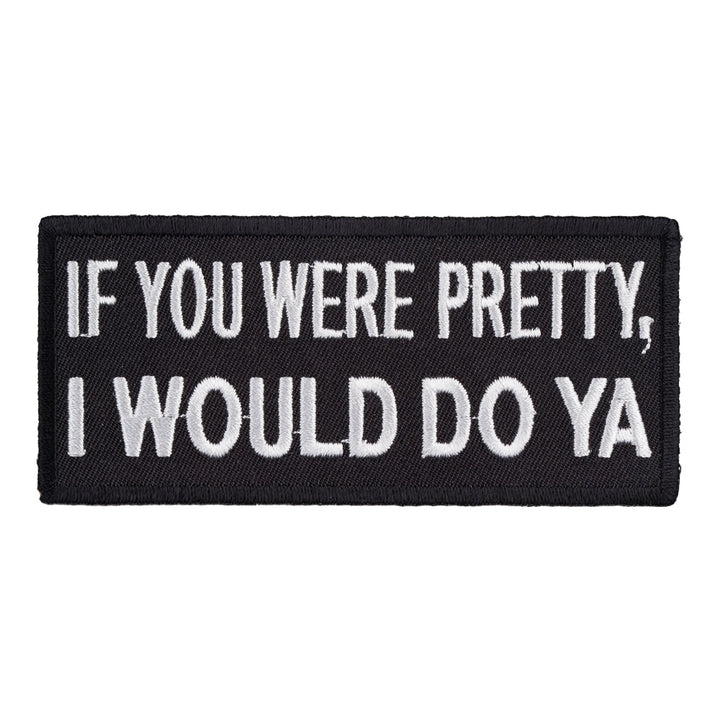 If You Were Pretty I Would Patch, Funny Sayings Patches — product image