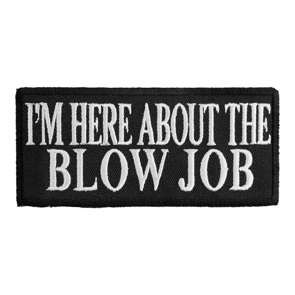 Im Here About The Blow Job Patch, Dirty Sayings Patches — product image