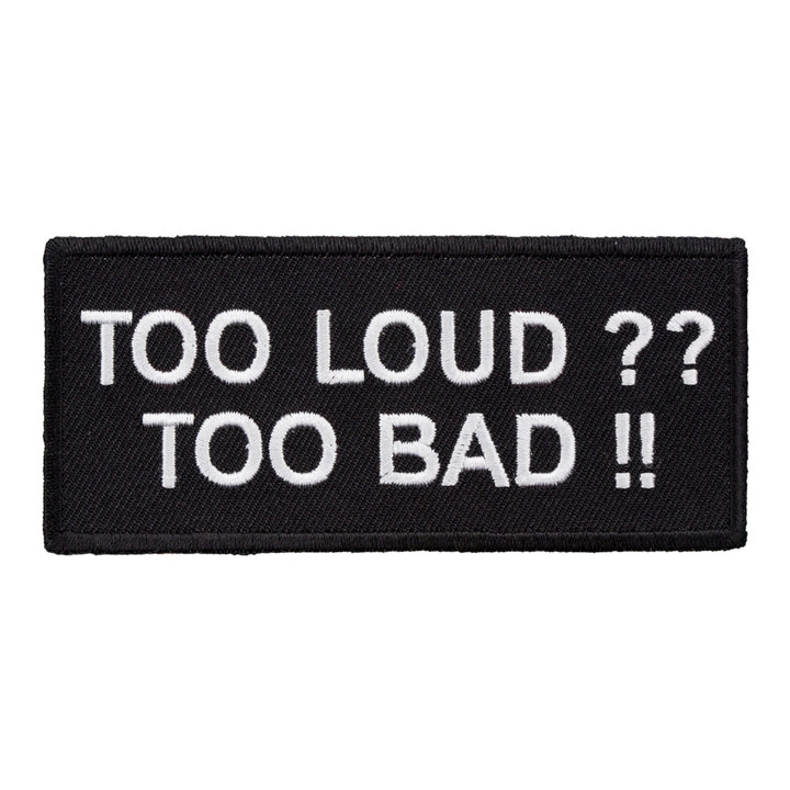 Too Loud Too Bad Patch, Biker Sayings Patches — product image