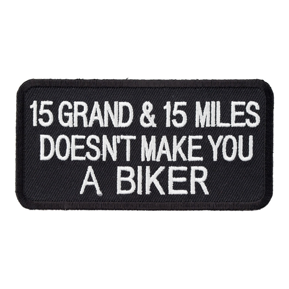 15 Grand & 15 Miles Patch, Biker Sayings Patches — product image